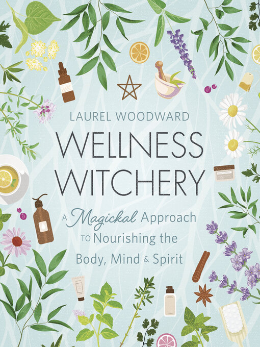 Title details for Wellness Witchery by Laurel Woodward - Wait list